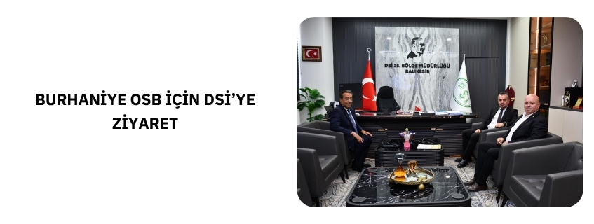 BURHANİYE OSB İÇİN DSİ’YE ZİYARET